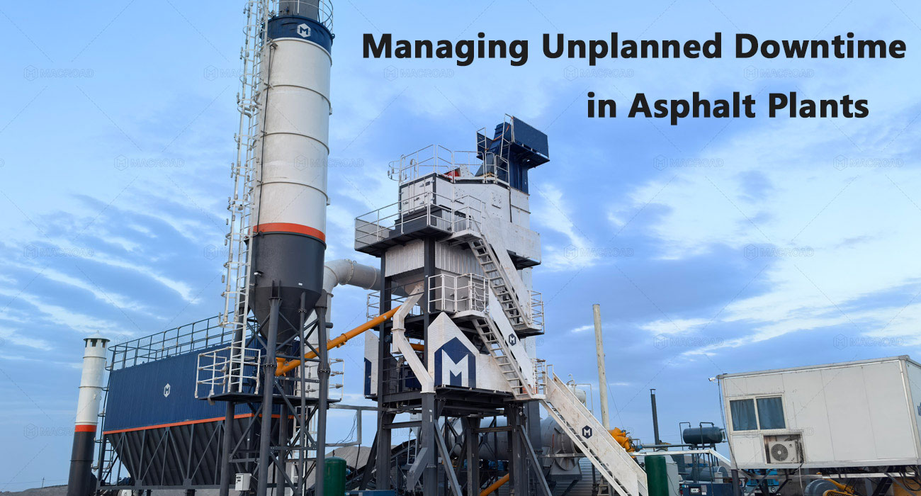 Managing Unplanned Downtime in Asphalt Plants A Practical Guide