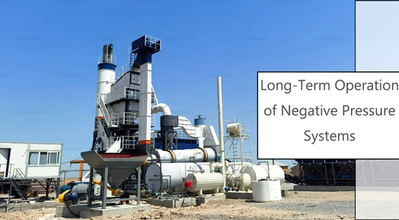 Long-Term Operation of Negative Pressure Systems in asphalt mix plants
